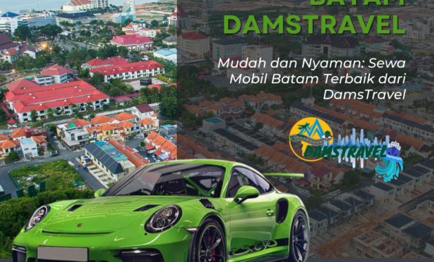 Mudah dan Nyaman: Sewa Mobil Batam Terbaik dari DamsTravel