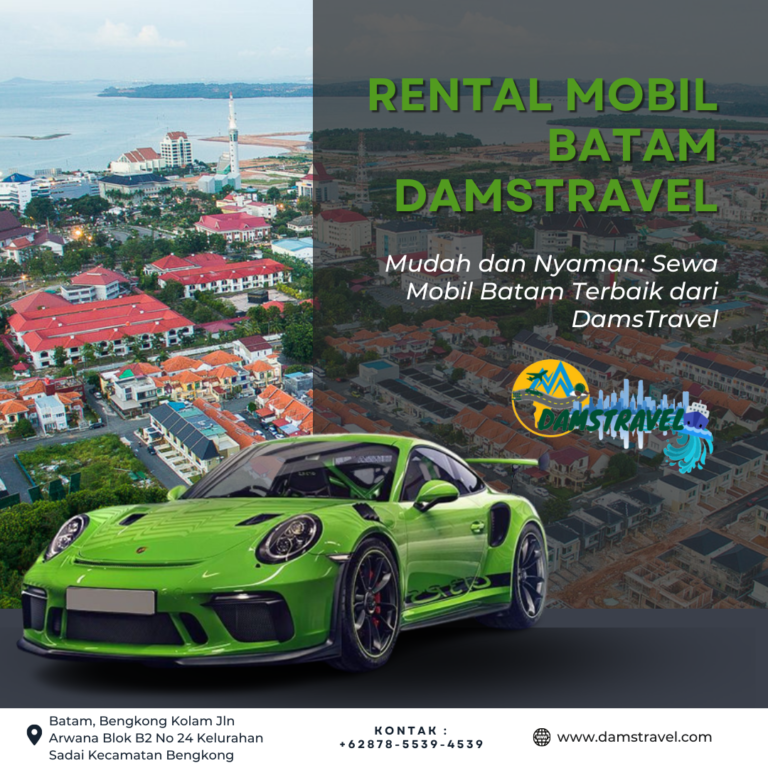 Mudah dan Nyaman: Sewa Mobil Batam Terbaik dari DamsTravel