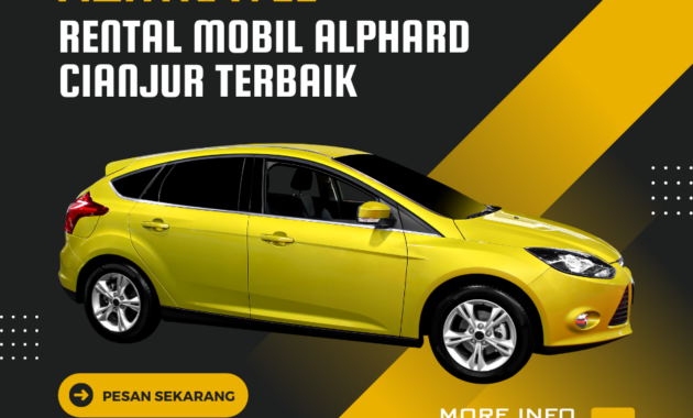 Rental Mobil Alphard Cianjur Terbaik