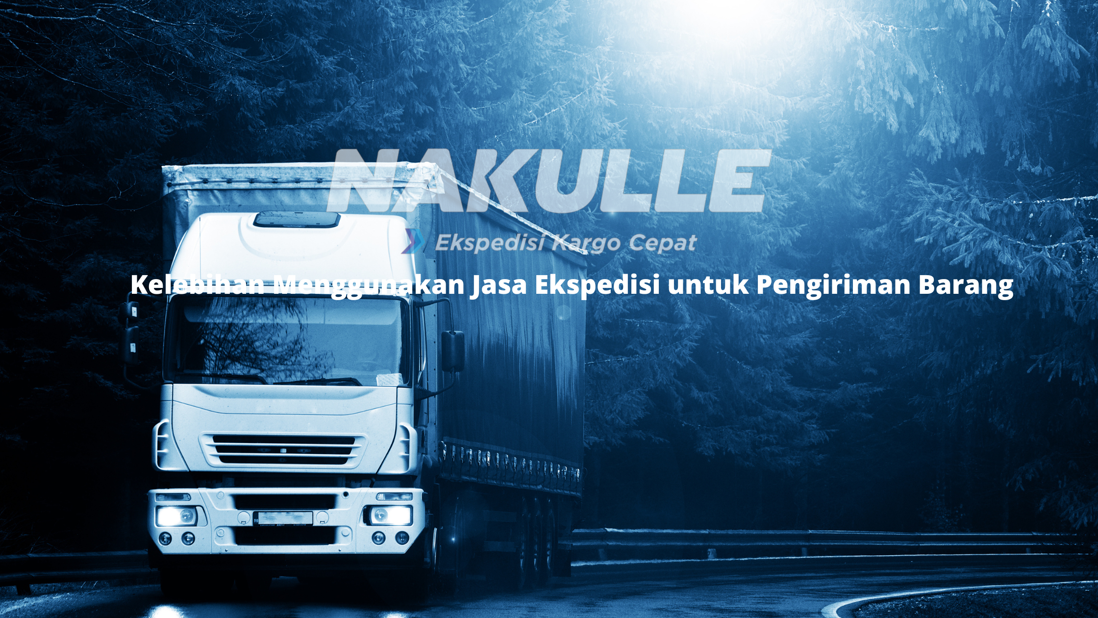 Kelebihan Menggunakan Jasa Ekspedisi untuk Pengiriman Barang