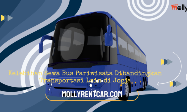Kelebihan Sewa Bus Pariwisata Dibandingkan Transportasi Lain di Jogja