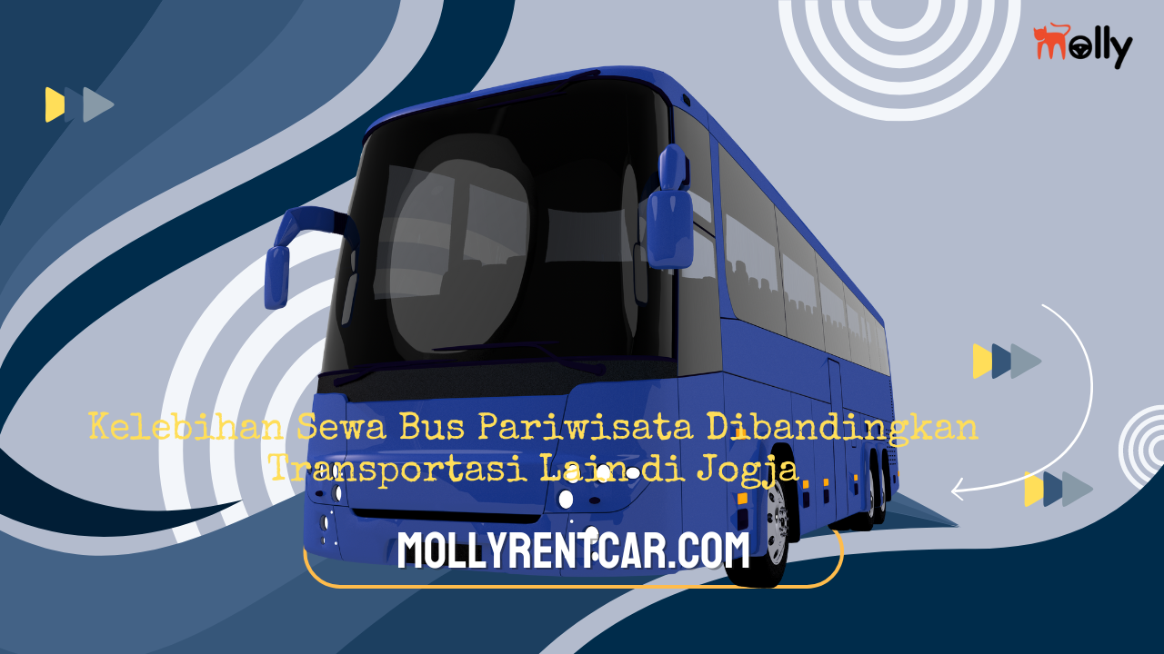 Kelebihan Sewa Bus Pariwisata Dibandingkan Transportasi Lain di Jogja