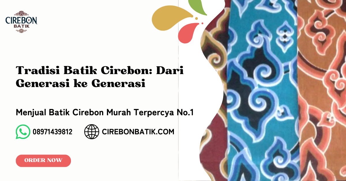 Tradisi Batik Cirebon Dari Generasi ke Generasi